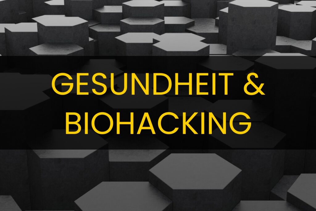 Gesundheit und Biohacking