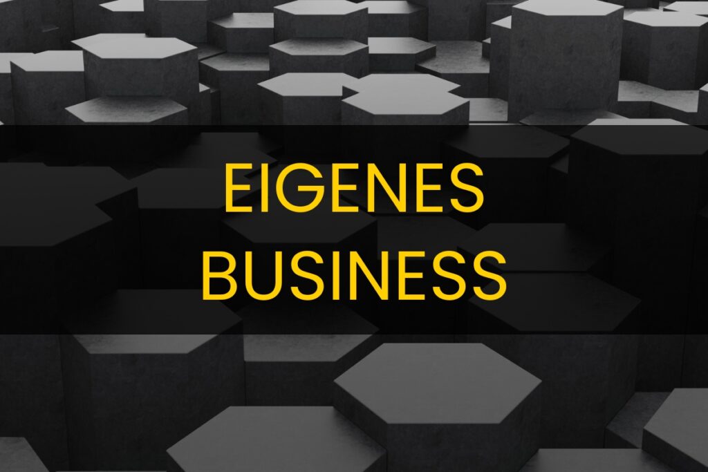 Eigenes Business